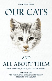 Cover Our Cats and All about Them - Their Varieties, Habits, and Management