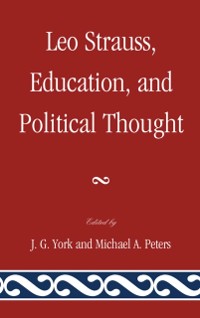 Cover Leo Strauss, Education, and Political Thought