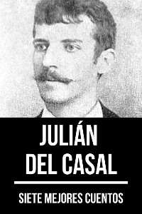 Cover 7 mejores cuentos de Julián del Casal