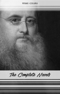Cover Wilkie Collins: The Complete Novels (The Woman in White, The Moonstone, No Name, The Haunted Hotel...)