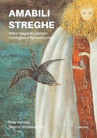 Cover Amabili streghe. Arte e magie di Leonora Carrington e Remedios Varo