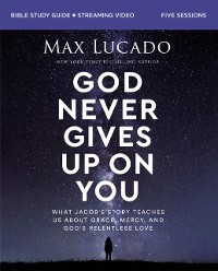 Cover God Never Gives Up on You Bible Study Guide plus Streaming Video