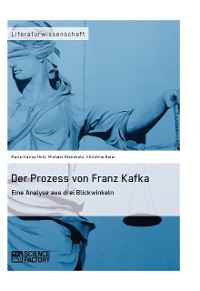 Cover Der Prozess von Franz Kafka. Eine Analyse aus drei Blickwinkeln