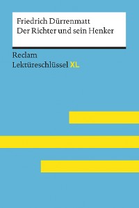 Cover Der Richter und sein Henker von Friedrich Dürrenmatt: Reclam Lektüreschlüssel XL
