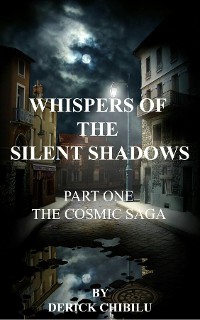Cover Whispers of the Silent Shadows" Part one -The Cosmic Saga