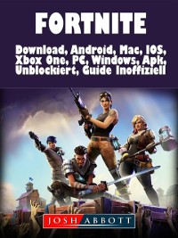 Cover Fortnite Download, Android, Mac, IOS, Xbox One, PC, Windows, Apk, Unblockiert, Guide Inoffiziell