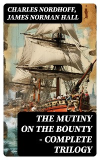 Cover The Mutiny on the Bounty - Complete Trilogy