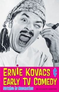 Cover Ernie Kovacs & Early TV Comedy