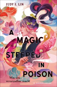 Cover A Magic Steeped in Poison – Was uns verwundbar macht