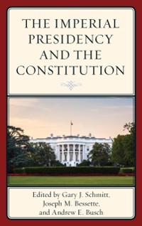 Cover Imperial Presidency and the Constitution