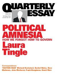 Cover Quarterly Essay 60 Political Amnesia