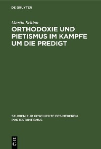 Cover Orthodoxie und Pietismus im Kampfe um die Predigt