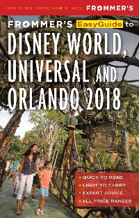 Cover Frommer's EasyGuide to Disney World, Universal and Orlando 2018