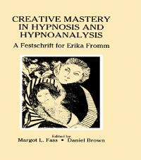 Cover Creative Mastery in Hypnosis and Hypnoanalysis