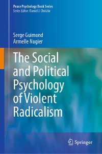 Cover The Social and Political Psychology of Violent Radicalism