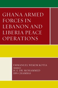 Cover Ghana Armed Forces in Lebanon and Liberia Peace Operations