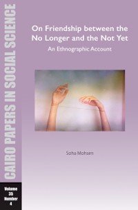 Cover On Friendship between the No Longer and the Not Yet: An Ethnographic Account