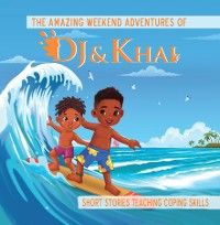 Cover The Amazing Weekend Adventures of DJ and Khai