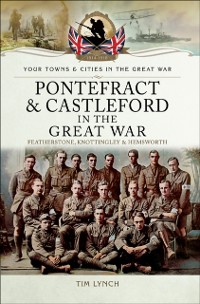 Cover Pontefract & Castleford in the Great War