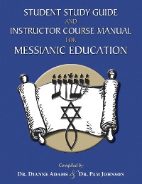Cover Student Study Guide and Instructor Course Manual for Messianic Education