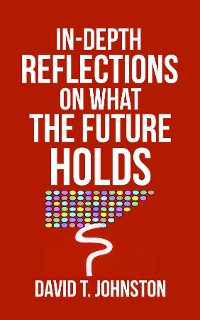 Cover In-depth Reflections On What The Future Holds