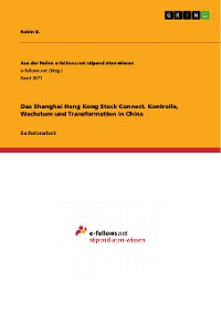 Cover Das Shanghai Hong Kong Stock Connect. Kontrolle, Wachstum und Transformation in China