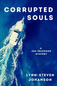 Cover Corrupted Souls : A Joe Erickson Mystery