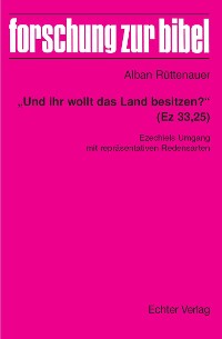 Cover "Und ihr wollt das Land besitzen?" (Ez 33,25)