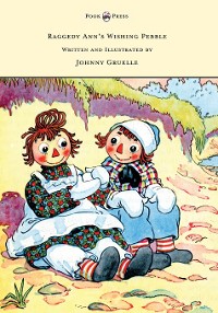 Cover Raggedy Ann's Wishing Pebble - Written and Illustrated by Johnny Gruelle