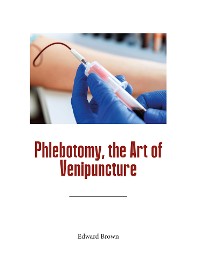 Cover Phlebotomy, the Art of Venipuncture