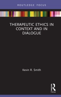 Cover Therapeutic Ethics in Context and in Dialogue