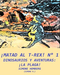 Cover ¡Mata al T-Rex! N° 1