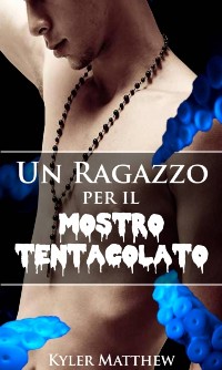 Cover Un ragazzo per il mostro tentacolato