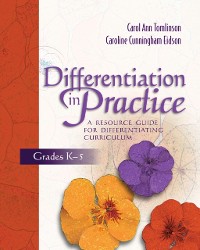 Cover Differentiation in Practice: A Resource Guide for Differentiating Curriculum, Grades K-5