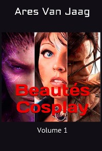 Cover Beautés Cosplay: Volume 1