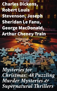 Cover Mysteries for Christmas: 48 Puzzling Murder Mysteries & Supernatural Thrillers