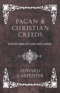 Cover Pagan and Christian Creeds - Their Origin and Meaning