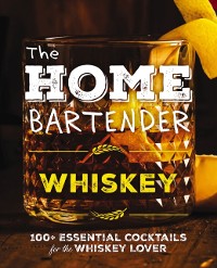 Cover Home Bartender: Whiskey