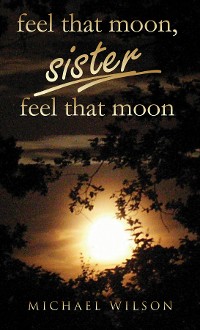 Cover Feel that moon, sister, feel that moon