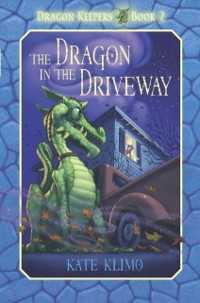 Cover Dragon Keepers #2: The Dragon in the Driveway
