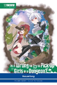 Cover Is It Wrong to Try to Pick Up Girls in a Dungeon? – Light Novel, Band 02