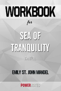 Cover Workbook on Sea of Tranquility: A Novel by Emily St. John Mandel (Fun Facts & Trivia Tidbits)