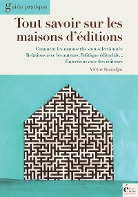 Cover Tout savoir sur les maisons d'édition