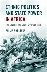 Cover Ethnic Politics and State Power in Africa