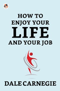 Cover How To Enjoy Your Life And Your Job