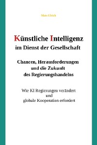 Cover Künstliche Intelligenz im Dienst der Gesellschaft: Chancen, Herausforderungen und die Zukunft des Regierungshandelns