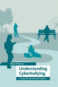 Cover Understanding Cyberbullying : A Guide for Parents and Teachers