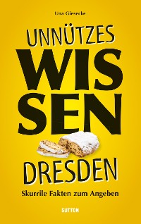 Cover Unnützes Wissen Dresden.