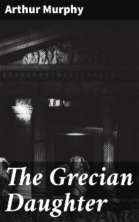 Cover The Grecian Daughter