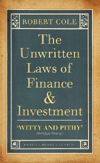 Cover The Unwritten Laws of Finance and Investment